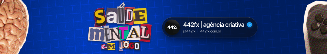 Saúde mental em jogo — 442fx